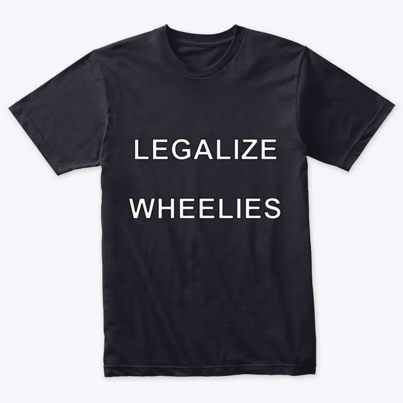 Legalize Wheelies